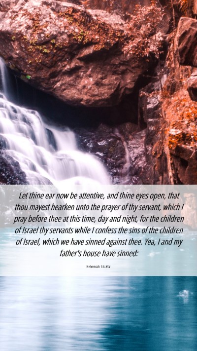 Picture 06 - Nehemiah 1:6 ASV Mobile Phone Wallpaper - Let thine ear now be attentive, and thine eyes - Mobile Bible Verse Wallpaper