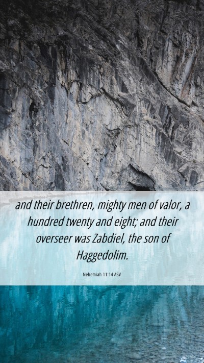 Picture 06 - Nehemiah 11:14 ASV Mobile Phone Wallpaper - and their brethren, mighty men of valor, a - Mobile Bible Verse Wallpaper