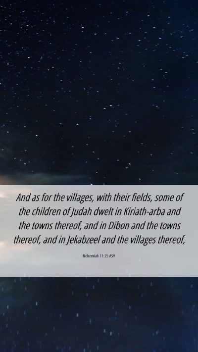 Picture 06 - Nehemiah 11:25 ASV Mobile Phone Wallpaper - And as for the villages, with their fields, some - Mobile Bible Verse Wallpaper