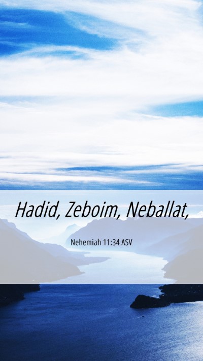 Picture 06 - Nehemiah 11:34 ASV Mobile Phone Wallpaper - Hadid, Zeboim, - Mobile Bible Verse Wallpaper