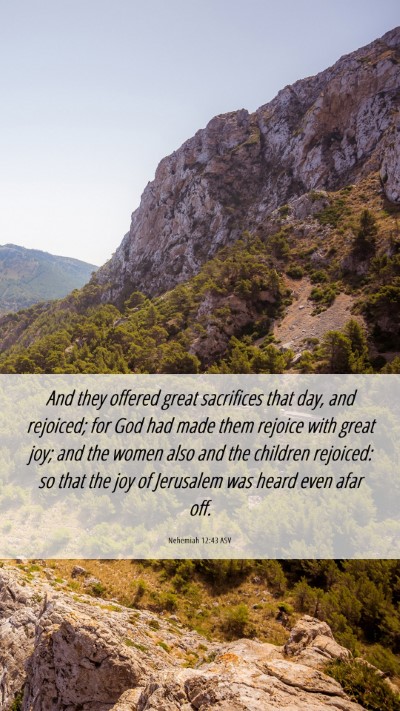 Picture 06 - Nehemiah 12:43 ASV Mobile Phone Wallpaper - And they offered great sacrifices that day, and - Mobile Bible Verse Wallpaper