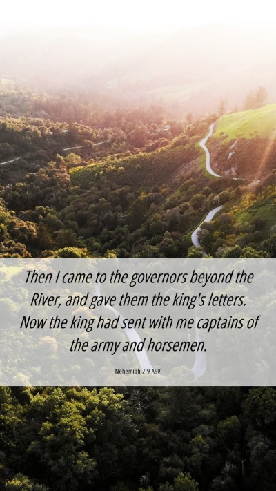 Picture 06 - Nehemiah 2:9 ASV Mobile Phone Wallpaper - Then I came to the governors beyond the River, - Mobile Bible Verse Wallpaper