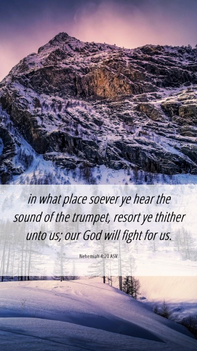 Picture 06 - Nehemiah 4:20 ASV Mobile Phone Wallpaper - in what place soever ye hear the sound of the - Mobile Bible Verse Wallpaper