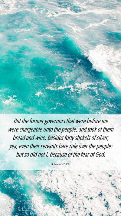 Picture 06 - Nehemiah 5:15 ASV Mobile Phone Wallpaper - But the former governors that were before me were - Mobile Bible Verse Wallpaper