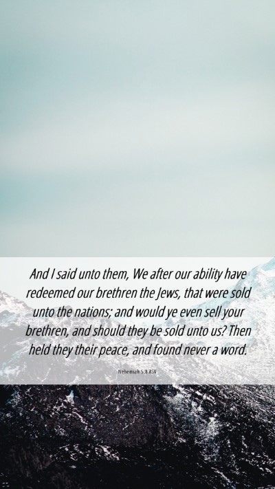 Picture 06 - Nehemiah 5:8 ASV Mobile Phone Wallpaper - And I said unto them, We after our ability have - Mobile Bible Verse Wallpaper