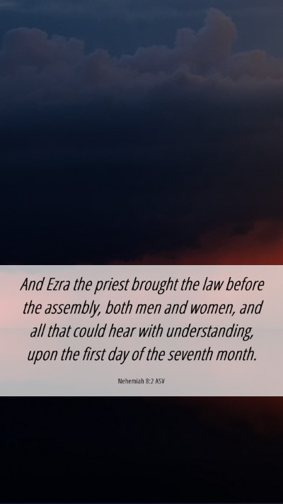 Picture 06 - Nehemiah 8:2 ASV Mobile Phone Wallpaper - And Ezra the priest brought the law before the - Mobile Bible Verse Wallpaper