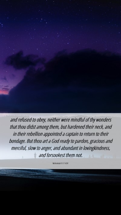 Picture 06 - Nehemiah 9:17 ASV Mobile Phone Wallpaper - and refused to obey, neither were mindful of thy - Mobile Bible Verse Wallpaper