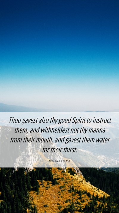 Picture 06 - Nehemiah 9:20 ASV Mobile Phone Wallpaper - Thou gavest also thy good Spirit to instruct - Mobile Bible Verse Wallpaper