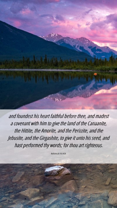 Picture 06 - Nehemiah 9:8 ASV Mobile Phone Wallpaper - and foundest his heart faithful before thee, and - Mobile Bible Verse Wallpaper