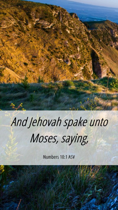 Picture 06 - Numbers 10:1 ASV Mobile Phone Wallpaper - And Jehovah spake unto Moses, - Mobile Bible Verse Wallpaper