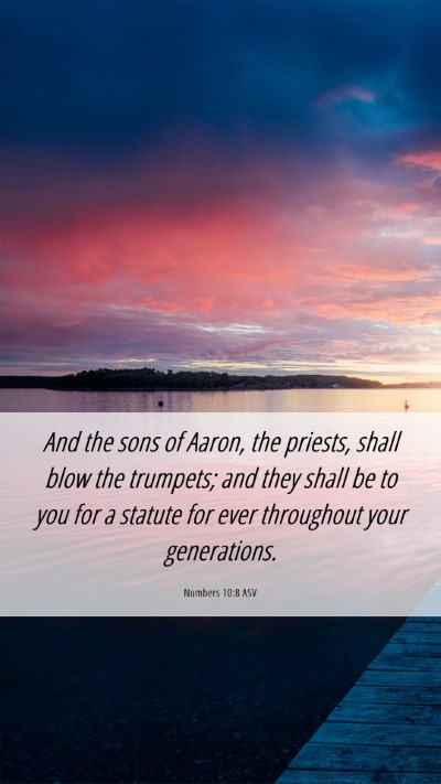 Picture 06 - Numbers 10:8 ASV Mobile Phone Wallpaper - And the sons of Aaron, the priests, shall blow - Mobile Bible Verse Wallpaper