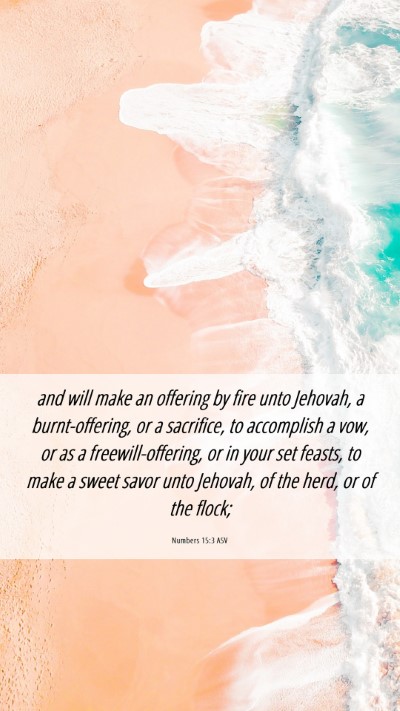 Picture 06 - Numbers 15:3 ASV Mobile Phone Wallpaper - and will make an offering by fire unto Jehovah, a - Mobile Bible Verse Wallpaper