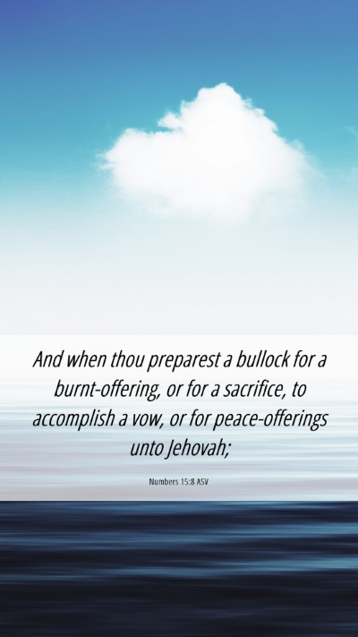 Picture 06 - Numbers 15:8 ASV Mobile Phone Wallpaper - And when thou preparest a bullock for a - Mobile Bible Verse Wallpaper