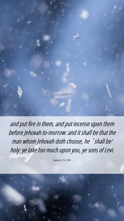 Picture 06 - Numbers 16:7 ASV Mobile Phone Wallpaper - and put fire in them, and put incense upon them - Mobile Bible Verse Wallpaper