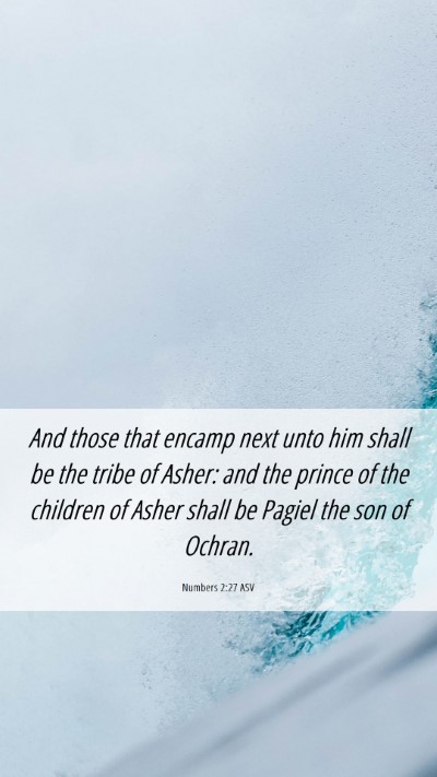 Picture 06 - Numbers 2:27 ASV Mobile Phone Wallpaper - And those that encamp next unto him shall be the - Mobile Bible Verse Wallpaper