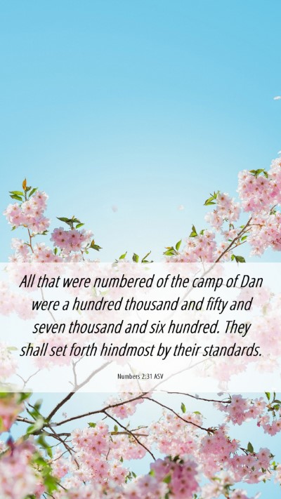 Picture 06 - Numbers 2:31 ASV Mobile Phone Wallpaper - All that were numbered of the camp of Dan were a - Mobile Bible Verse Wallpaper