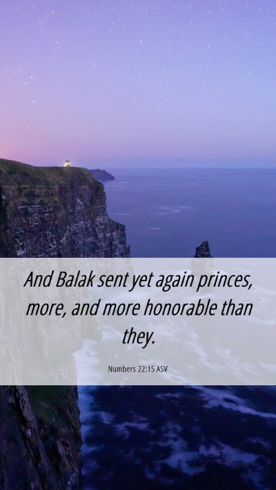 Picture 06 - Numbers 22:15 ASV Mobile Phone Wallpaper - And Balak sent yet again princes, more, and more - Mobile Bible Verse Wallpaper