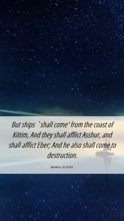 Picture 06 - Numbers 24:24 ASV Mobile Phone Wallpaper - But ships `shall come' from the coast of Kittim, - Mobile Bible Verse Wallpaper