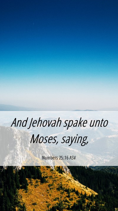 Picture 06 - Numbers 25:16 ASV Mobile Phone Wallpaper - And Jehovah spake unto Moses, - Mobile Bible Verse Wallpaper