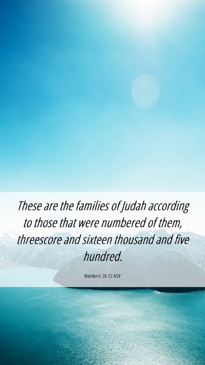 Picture 06 - Numbers 26:22 ASV Mobile Phone Wallpaper - These are the families of Judah according to - Mobile Bible Verse Wallpaper