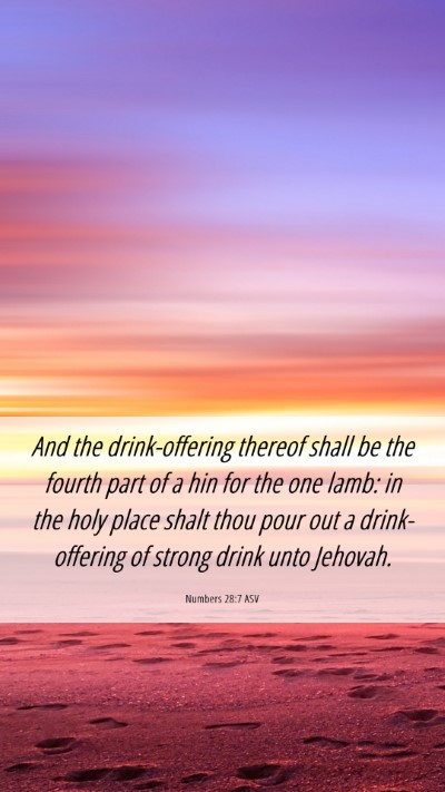 Picture 06 - Numbers 28:7 ASV Mobile Phone Wallpaper - And the drink-offering thereof shall be the - Mobile Bible Verse Wallpaper