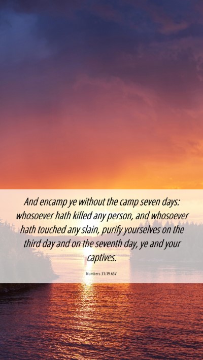 Picture 06 - Numbers 31:19 ASV Mobile Phone Wallpaper - And encamp ye without the camp seven days: - Mobile Bible Verse Wallpaper