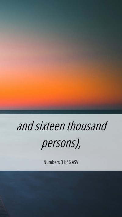 Picture 06 - Numbers 31:46 ASV Mobile Phone Wallpaper - and sixteen thousand - Mobile Bible Verse Wallpaper