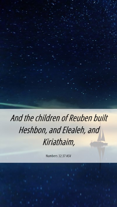 Picture 06 - Numbers 32:37 ASV Mobile Phone Wallpaper - And the children of Reuben built Heshbon, and - Mobile Bible Verse Wallpaper
