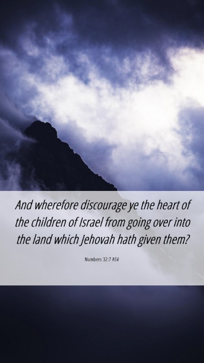 Picture 06 - Numbers 32:7 ASV Mobile Phone Wallpaper - And wherefore discourage ye the heart of the - Mobile Bible Verse Wallpaper