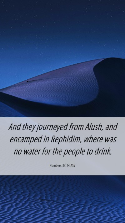 Picture 06 - Numbers 33:14 ASV Mobile Phone Wallpaper - And they journeyed from Alush, and encamped in - Mobile Bible Verse Wallpaper