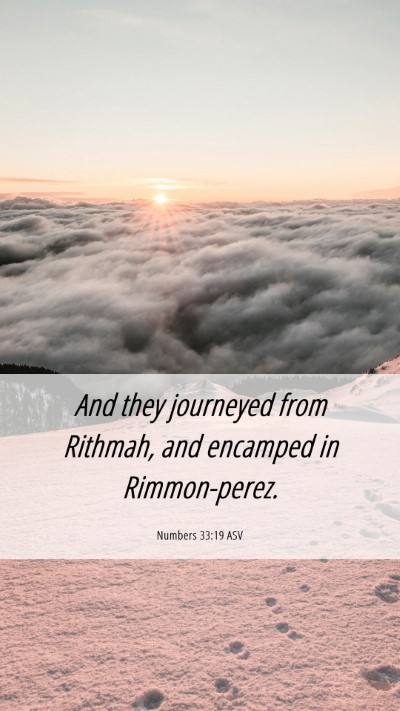 Picture 06 - Numbers 33:19 ASV Mobile Phone Wallpaper - And they journeyed from Rithmah, and encamped in - Mobile Bible Verse Wallpaper