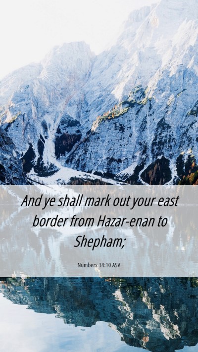 Picture 06 - Numbers 34:10 ASV Mobile Phone Wallpaper - And ye shall mark out your east border from - Mobile Bible Verse Wallpaper