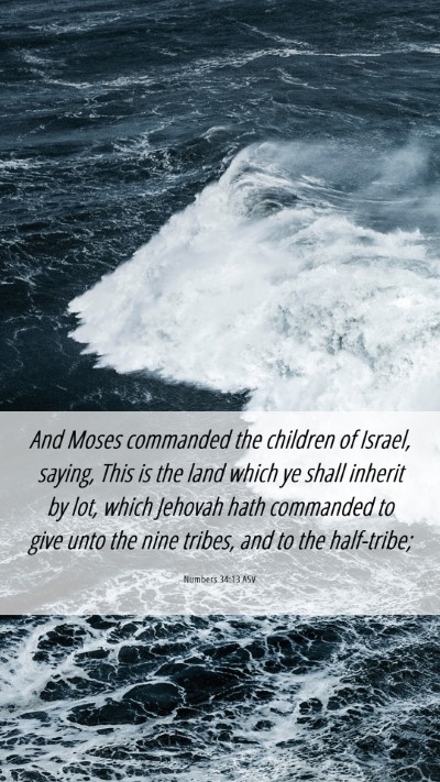 Picture 06 - Numbers 34:13 ASV Mobile Phone Wallpaper - And Moses commanded the children of Israel, - Mobile Bible Verse Wallpaper