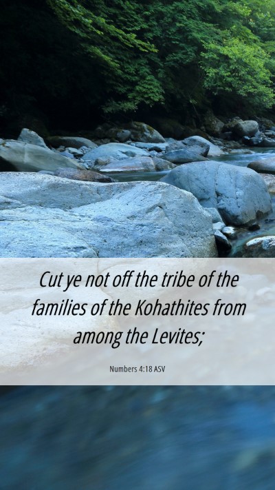 Picture 06 - Numbers 4:18 ASV Mobile Phone Wallpaper - Cut ye not off the tribe of the families of the - Mobile Bible Verse Wallpaper