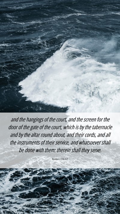 Picture 06 - Numbers 4:26 ASV Mobile Phone Wallpaper - and the hangings of the court, and the screen for - Mobile Bible Verse Wallpaper