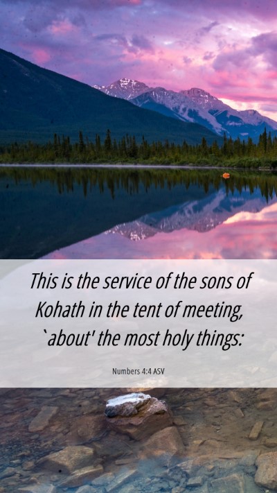 Picture 06 - Numbers 4:4 ASV Mobile Phone Wallpaper - This is the service of the sons of Kohath in the - Mobile Bible Verse Wallpaper