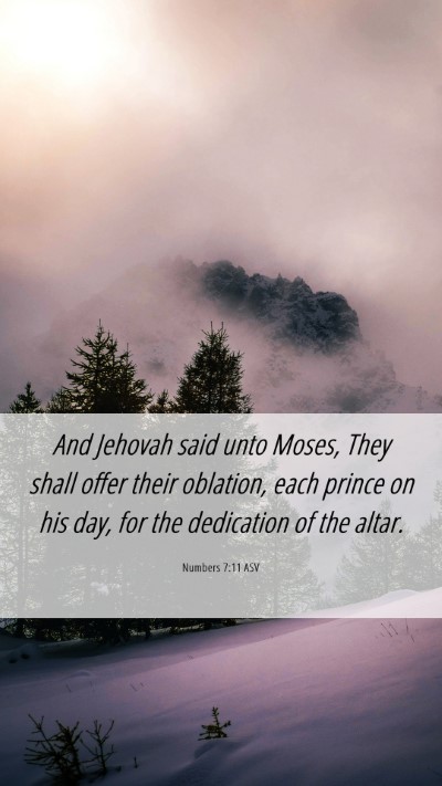 Picture 06 - Numbers 7:11 ASV Mobile Phone Wallpaper - And Jehovah said unto Moses, They shall offer - Mobile Bible Verse Wallpaper