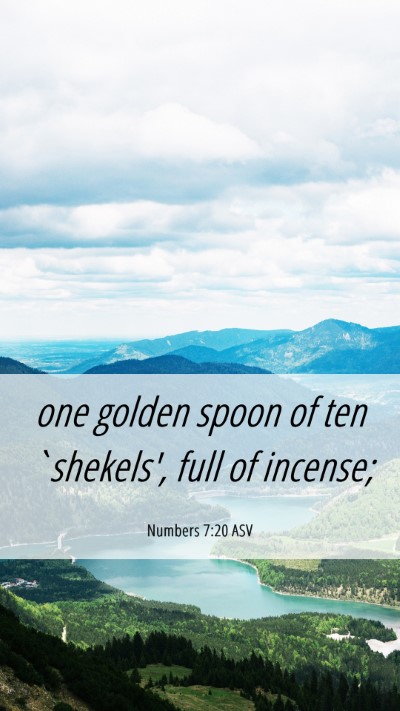 Picture 06 - Numbers 7:20 ASV Mobile Phone Wallpaper - one golden spoon of ten `shekels', full of - Mobile Bible Verse Wallpaper