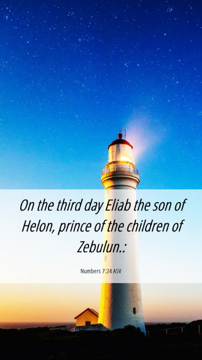 Picture 06 - Numbers 7:24 ASV Mobile Phone Wallpaper - On the third day Eliab the son of Helon, prince - Mobile Bible Verse Wallpaper
