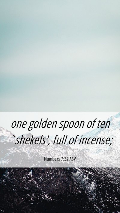 Picture 06 - Numbers 7:32 ASV Mobile Phone Wallpaper - one golden spoon of ten `shekels', full of - Mobile Bible Verse Wallpaper