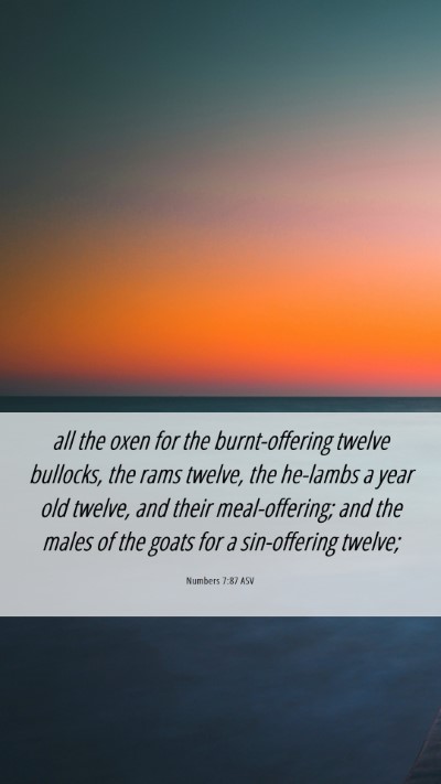 Picture 06 - Numbers 7:87 ASV Mobile Phone Wallpaper - all the oxen for the burnt-offering twelve - Mobile Bible Verse Wallpaper