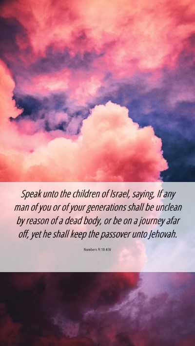 Picture 06 - Numbers 9:10 ASV Mobile Phone Wallpaper - Speak unto the children of Israel, saying, If any - Mobile Bible Verse Wallpaper