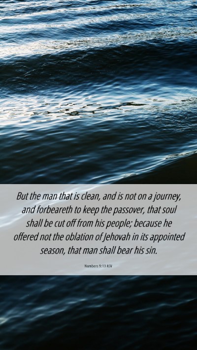 Picture 06 - Numbers 9:13 ASV Mobile Phone Wallpaper - But the man that is clean, and is not on a - Mobile Bible Verse Wallpaper