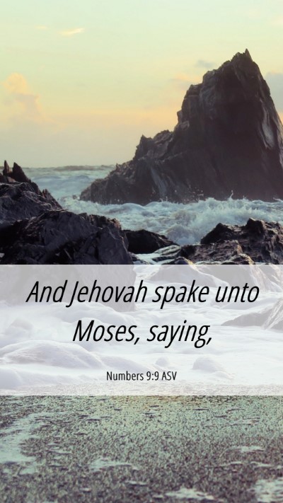 Picture 06 - Numbers 9:9 ASV Mobile Phone Wallpaper - And Jehovah spake unto Moses, - Mobile Bible Verse Wallpaper