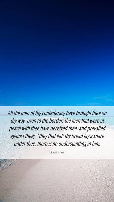 Picture 06 - Obadiah 1:7 ASV Mobile Phone Wallpaper - All the men of thy confederacy have brought thee - Mobile Bible Verse Wallpaper