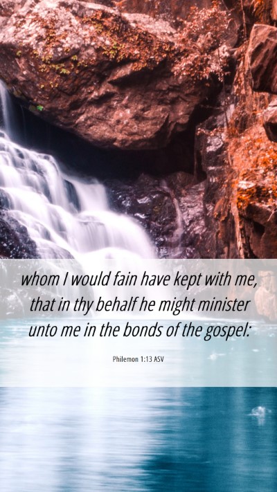 Picture 06 - Philemon 1:13 ASV Mobile Phone Wallpaper - whom I would fain have kept with me, that in thy - Mobile Bible Verse Wallpaper