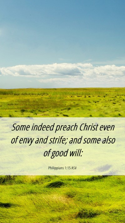 Picture 06 - Philippians 1:15 ASV Mobile Phone Wallpaper - Some indeed preach Christ even of envy and - Mobile Bible Verse Wallpaper