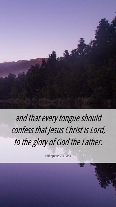 Picture 06 - Philippians 2:11 ASV Mobile Phone Wallpaper - and that every tongue should confess that Jesus - Mobile Bible Verse Wallpaper