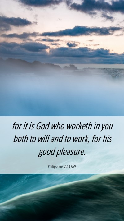 Picture 06 - Philippians 2:13 ASV Mobile Phone Wallpaper - for it is God who worketh in you both to will and - Mobile Bible Verse Wallpaper