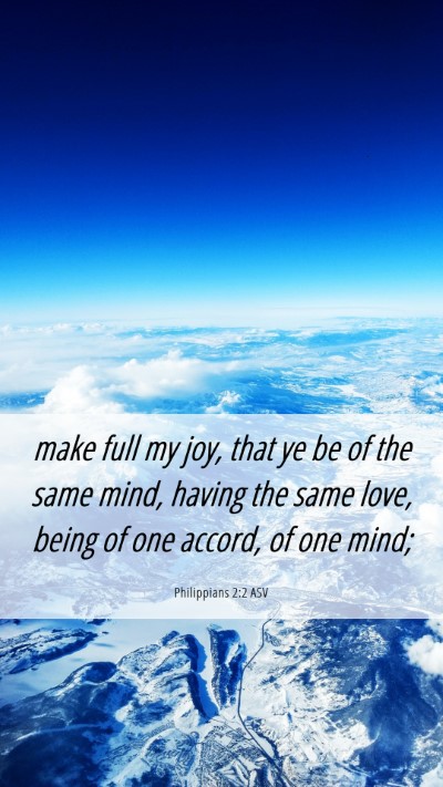 Picture 06 - Philippians 2:2 ASV Mobile Phone Wallpaper - make full my joy, that ye be of the same mind, - Mobile Bible Verse Wallpaper
